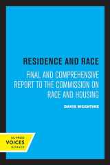 9780520329638-0520329635-Residence and Race: Final and Comprehensive Report to the Commission on Race and Housing