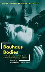 9781501344770-1501344773-Bauhaus Bodies: Gender, Sexuality, and Body Culture in Modernism’s Legendary Art School (Visual Cultures and German Contexts)