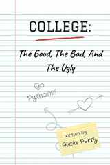 9781702039062-1702039064-College: The Good, The Bad, And The Ugly