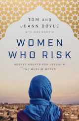 9780785233466-0785233466-Women Who Risk: Secret Agents for Jesus in the Muslim World