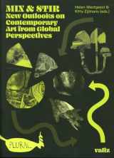 9789493246058-9493246051-Mix & Stir: New Outlooks on Contemporary Art from Global Perspectives (Plural, 4)