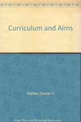 9780807727881-0807727881-Curriculum and aims (Thinking about education series)