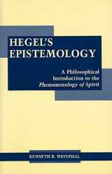 9780872206458-0872206459-Hegel's Epistemology: A Philosophical Introduction to the Phenomenology of Spirit