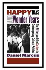 9780813533919-0813533910-Happy Days and Wonder Years: The Fifties and the Sixties in Contemporary Cultural Politics