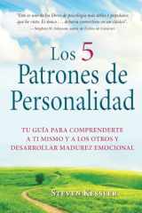 9781961678026-1961678020-Los 5 Patrones de Personalidad: Tu guía para comprenderte a ti mismo y a los otros y desarrollar madurez emocional (Spanish Edition)