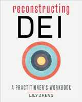 9781523006069-1523006064-Reconstructing DEI: A Practitioner's Workbook