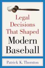9780786437801-0786437804-Legal Decisions That Shaped Modern Baseball