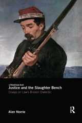 9781138563957-1138563951-Justice and the Slaughter Bench: Essays on Law's Broken Dialectic