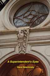 9781570272721-1570272727-A Superintendent's Eyes (Unbearable Books / Autonomedia)
