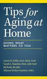 9781680980325-1680980327-Tips for Aging at Home: Doing What Matters to You