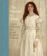 9780300254501-0300254504-The Woman in White: Joanna Hiffernan and James McNeill Whistler