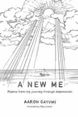 9781737226697-1737226693-A New Me: Poems from my journey through depression