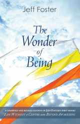 9780956309181-0956309186-The Wonder of Being: Awakening to an Intimacy Beyond Words