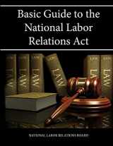 9781304099860-1304099865-Basic Guide to the National Labor Relations Act