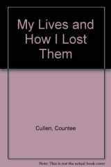9780813672090-0813672090-My Lives and How I Lost Them