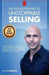 9781942389040-1942389043-The Six Sales Powers to UNSTOPPABLE SELLING