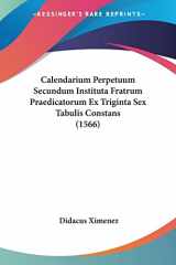 9781104723729-1104723727-Calendarium Perpetuum Secundum Instituta Fratrum Praedicatorum Ex Triginta Sex Tabulis Constans (1566) (Latin Edition)