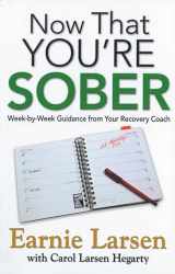 9781592858286-1592858287-Now That You're Sober: Week-by-Week Guidance from Your Recovery Coach