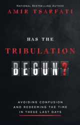 9780736987264-0736987266-Has the Tribulation Begun?: Avoiding Confusion and Redeeming the Time in These Last Days