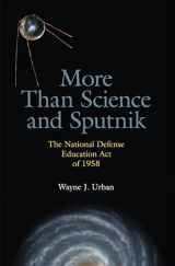 9780817359195-0817359192-More Than Science and Sputnik: The National Defense Education Act of 1958