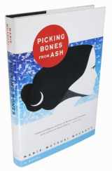 9781555975418-1555975410-Picking Bones from Ash: A Novel