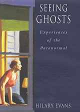 9780719554926-0719554926-Seeing Ghosts: Experiences of the Paranormal