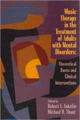 9781891278334-1891278339-Music Therapy in the Treatment of Adults With Mental Disorders: Theoretical Bases and Clinical Interventions