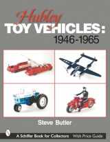 9780764314056-076431405X-Hubley Toy Vehicles 1946-1965 (Schiffer Book for Collectors)