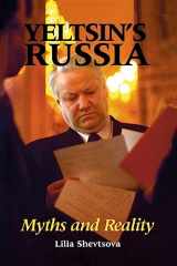 9780870031274-0870031279-Yeltsin's Russia: Myths and Reality
