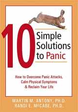 9781572243255-1572243252-10 Simple Solutions to Panic: How to Overcome Panic Attacks, Calm Physical Symptoms, and Reclaim Your Life (The New Harbinger Ten Simple Solutions Series)