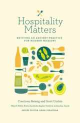9780692590133-0692590137-Hospitality Matters: Reviving an Ancient Practice for Modern Mission