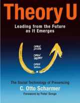 9781576757635-1576757633-Theory U: Leading from the Future as It Emerges