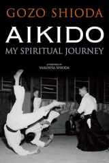 9781568364117-1568364113-Aikido: My Spiritual Journey