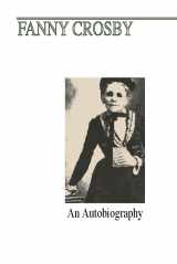 9781579102074-1579102077-Fanny J. Crosby: An Autobiography