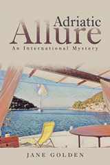 9781532049927-1532049927-Adriatic Allure: An International Mystery