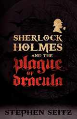 9781780921709-1780921705-Sherlock Holmes and the Plague of Dracula: Revised and Updated 2nd Edition