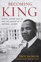 9780813133904-0813133904-Becoming King: Martin Luther King Jr. and the Making of a National Leader (Civil Rights and the Struggle for Black Equality in the Twentieth Century)