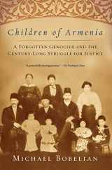 9781416557265-1416557261-Children of Armenia: A Forgotten Genocide and the Century-long Struggle for Justice