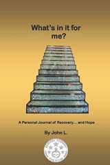 9781514892671-1514892677-What's in it for me?: A Personal Journal of Recovery... and Hope