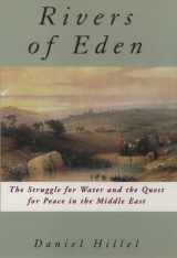 9780195080681-0195080688-Rivers of Eden: The Struggle for Water and the Quest for Peace in the Middle East