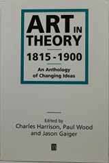9780631200666-0631200665-Art in Theory: 1815-1900 An Anthology of Changing Ideas