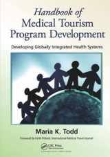 9781439813140-1439813140-Handbook of Medical Tourism Program Development: Developing Globally Integrated Health Systems