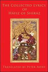 9781901383263-1901383261-The Collected Lyrics of Hafiz of Shiraz (Classics of Sufi Poetry series)