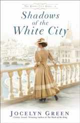 9780764233319-0764233319-Shadows of the White City: (A Historical Fiction Series with Mystery and Intrigue Set in Late 1800's and Early 1900's Chicago) (The Windy City Saga)