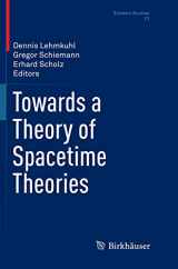 9781493979981-1493979981-Towards a Theory of Spacetime Theories (Einstein Studies, 13)