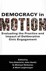 9780199899265-0199899266-Democracy in Motion: Evaluating the Practice and Impact of Deliberative Civic Engagement