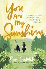 9780310355786-0310355788-You Are My Sunshine: A Story of Love, Promises, and a Really Long Bike Ride (Sean of the South)