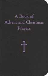 9780829439014-0829439013-A Book of Advent and Christmas Prayers