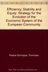 9780198286295-0198286295-Efficiency, Stability, and Equity: A Strategy for the Evolution of the Economic System of the European Community