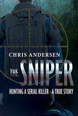 9781098303822-1098303822-The Sniper: Hunting A Serial Killer - A True Story
